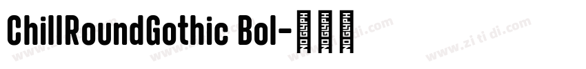 ChillRoundGothic Bol字体转换